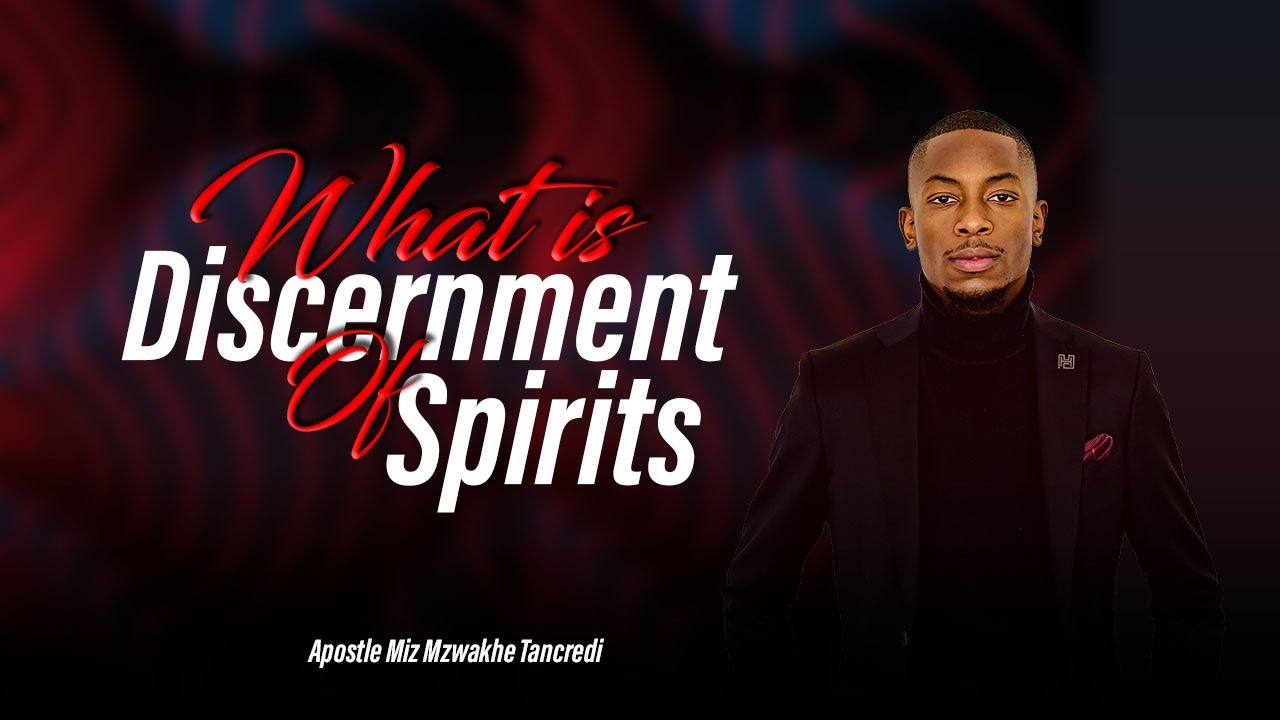 What is Discernment of spirits | Miz Mzwakhe Tancredi