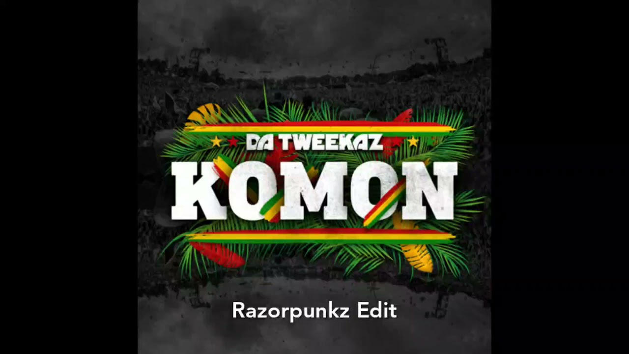Da Tweekaz - Komon (Razorpunkz Edit)