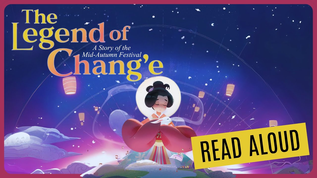 📚 The Legend of Chang'e: A MID-AUTUMN FESTIVAL Story - Kids Books Read Aloud