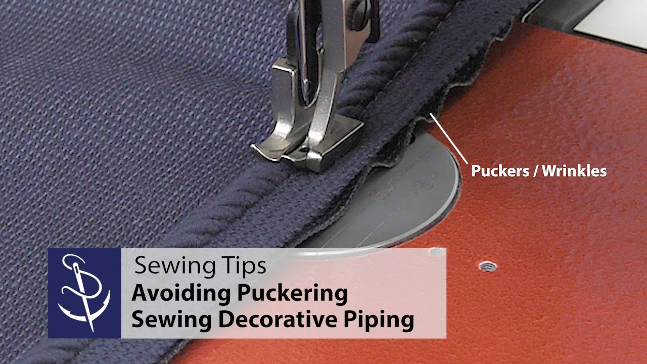 Tips to Avoid Puckering When Sewing Decorative Piping