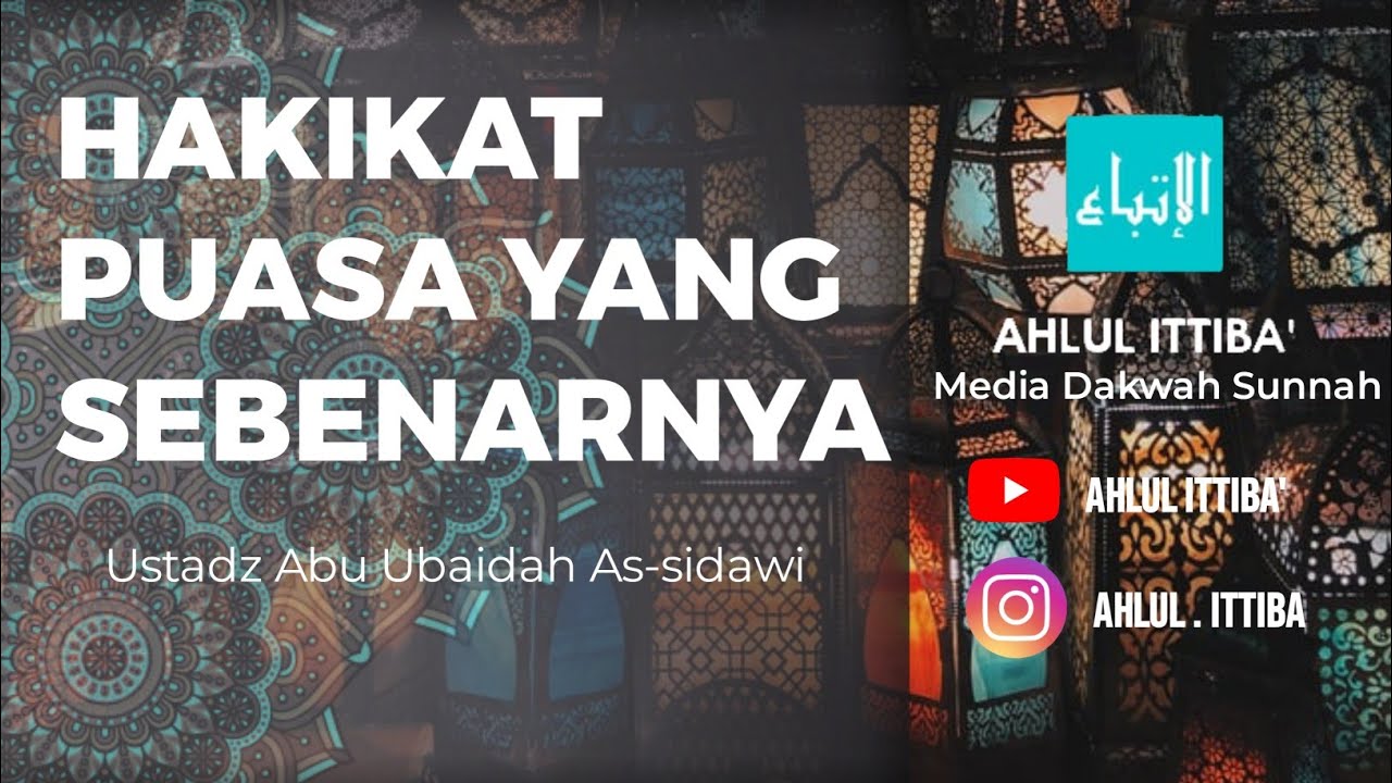 HAKIKAT PUASA YANG SEBENARNYA - Ustadz Abu Ubaidah As-sidawi