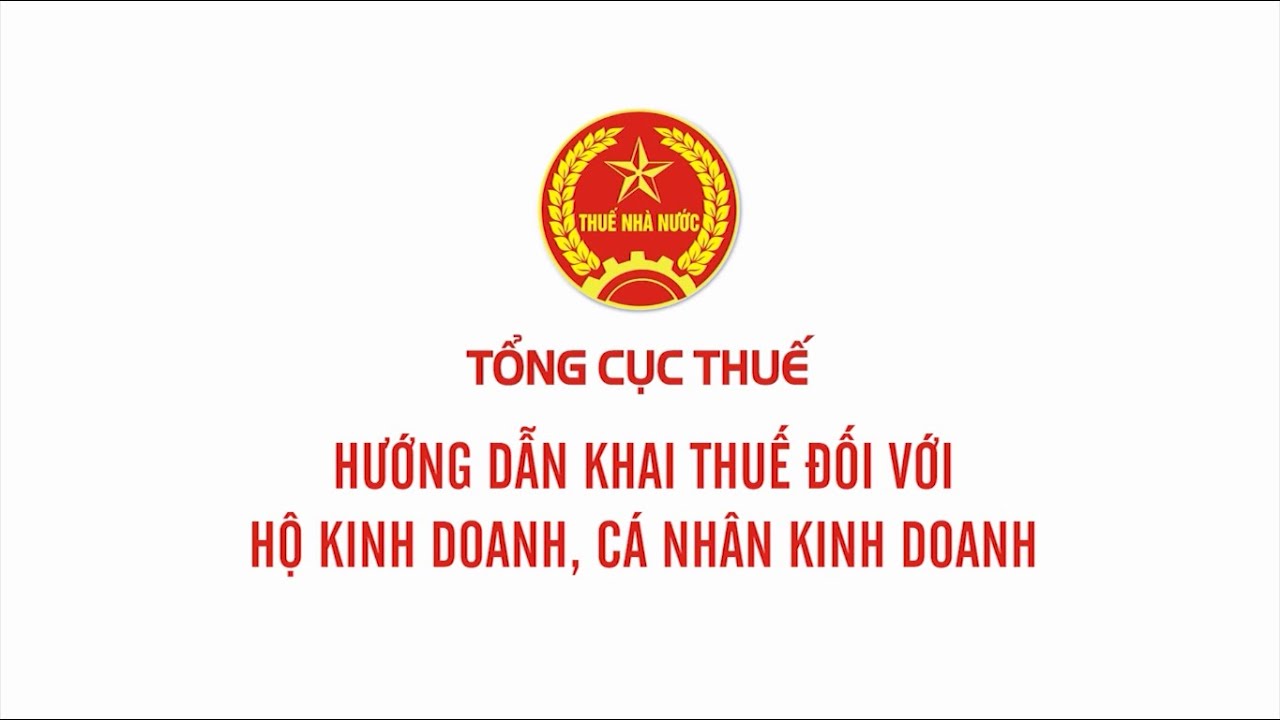 [Tổng cục Thuế]  HƯỚNG DẪN KHAI THUẾ ĐỐI VỚI HỘ KINH DOANH CÁ NHÂN KINH DOANH