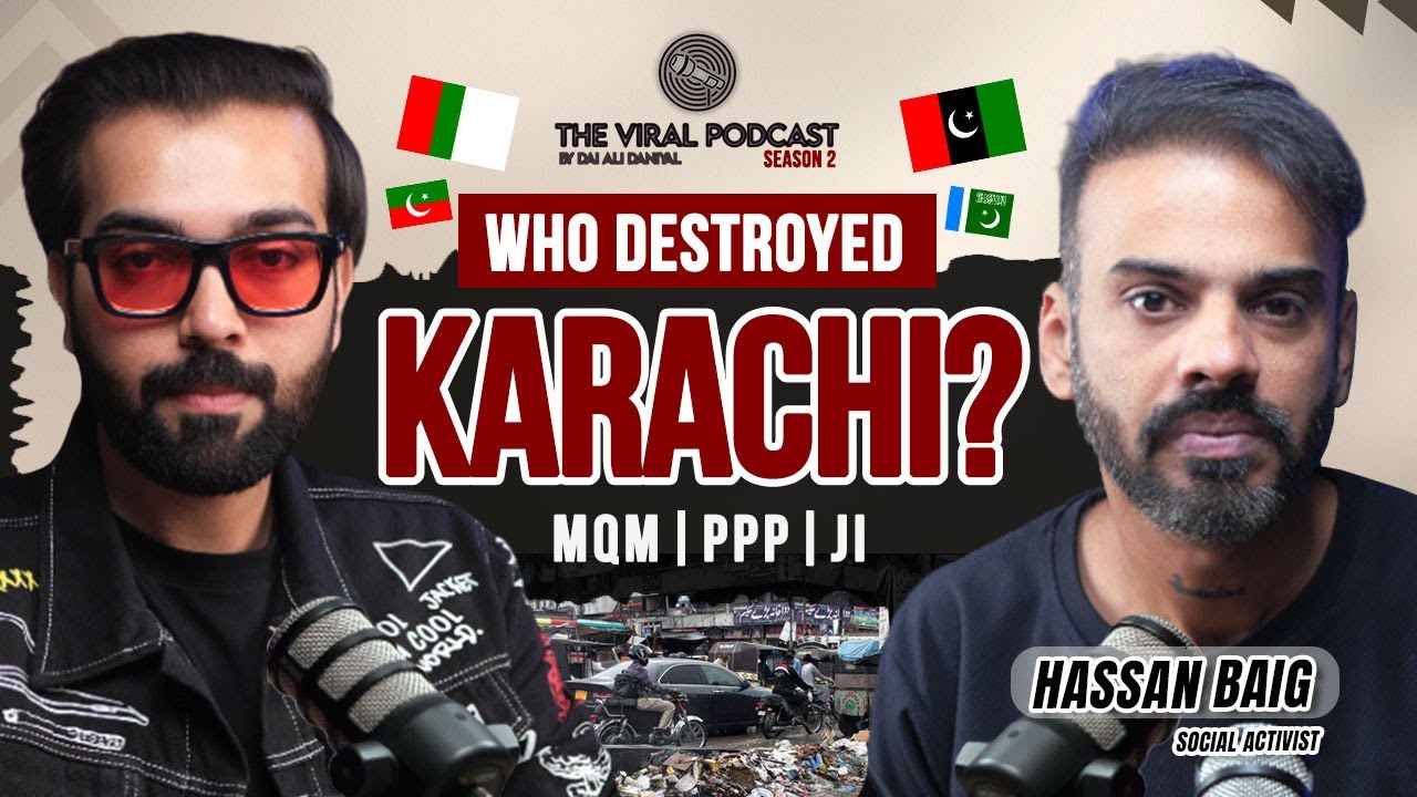 Who destroyed Karachi PPP, JI, MQM, PTI | FT. Hassan Baig | The Viral Podcast | S02 Episode 1