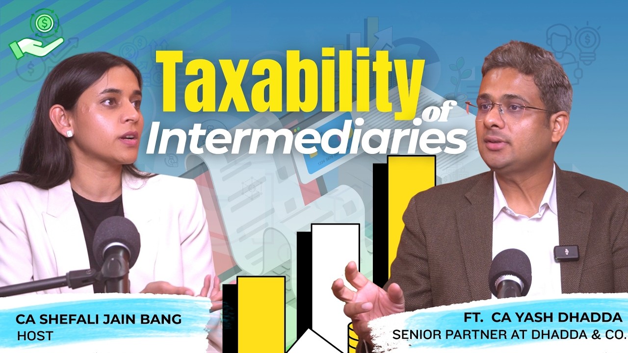 CA Yash Dhadda on Taxability of Intermediaries