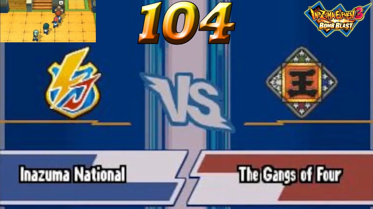 [DREAM TOURNAMENT] THE GANG OF FOURS & THE CARD | Inazuma Eleven 3 Bomb Blast #104