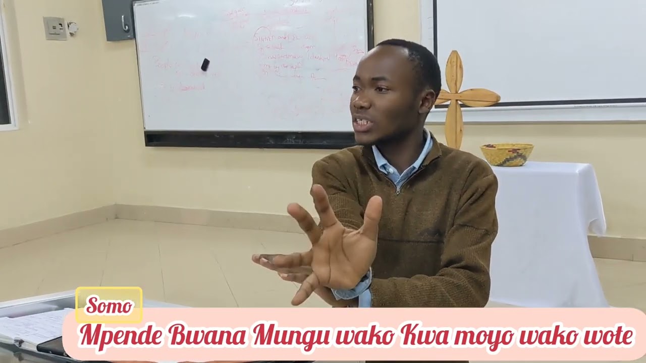MPENDE BWANA MUNGU WAKO KWA MOYO WAKO WOTE