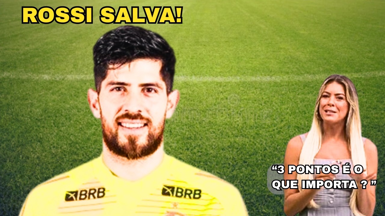 🚨 QUE SUFOCO! Rossi salva o Flamengo no brasileirão
