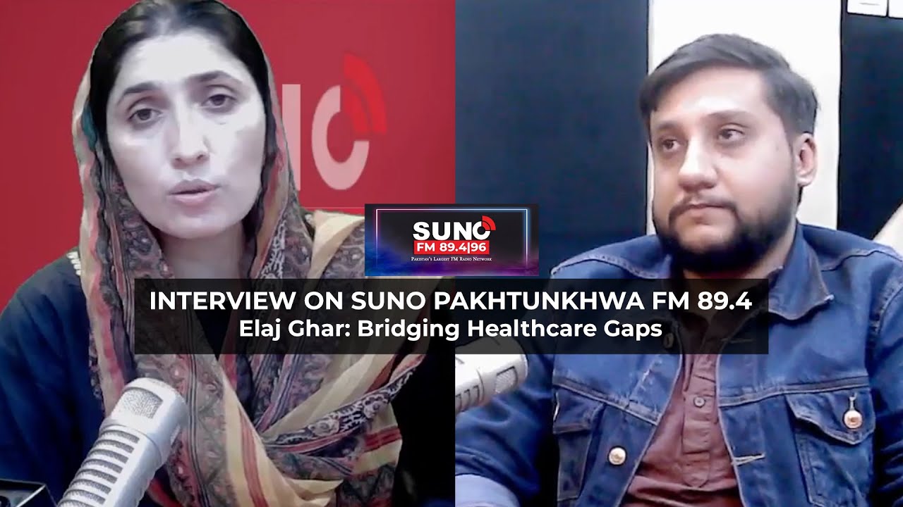 Interview on Suno Pakhtunkhwa FM 89.4|96 || Elaj Ghar: Bridging Healthcare Gaps