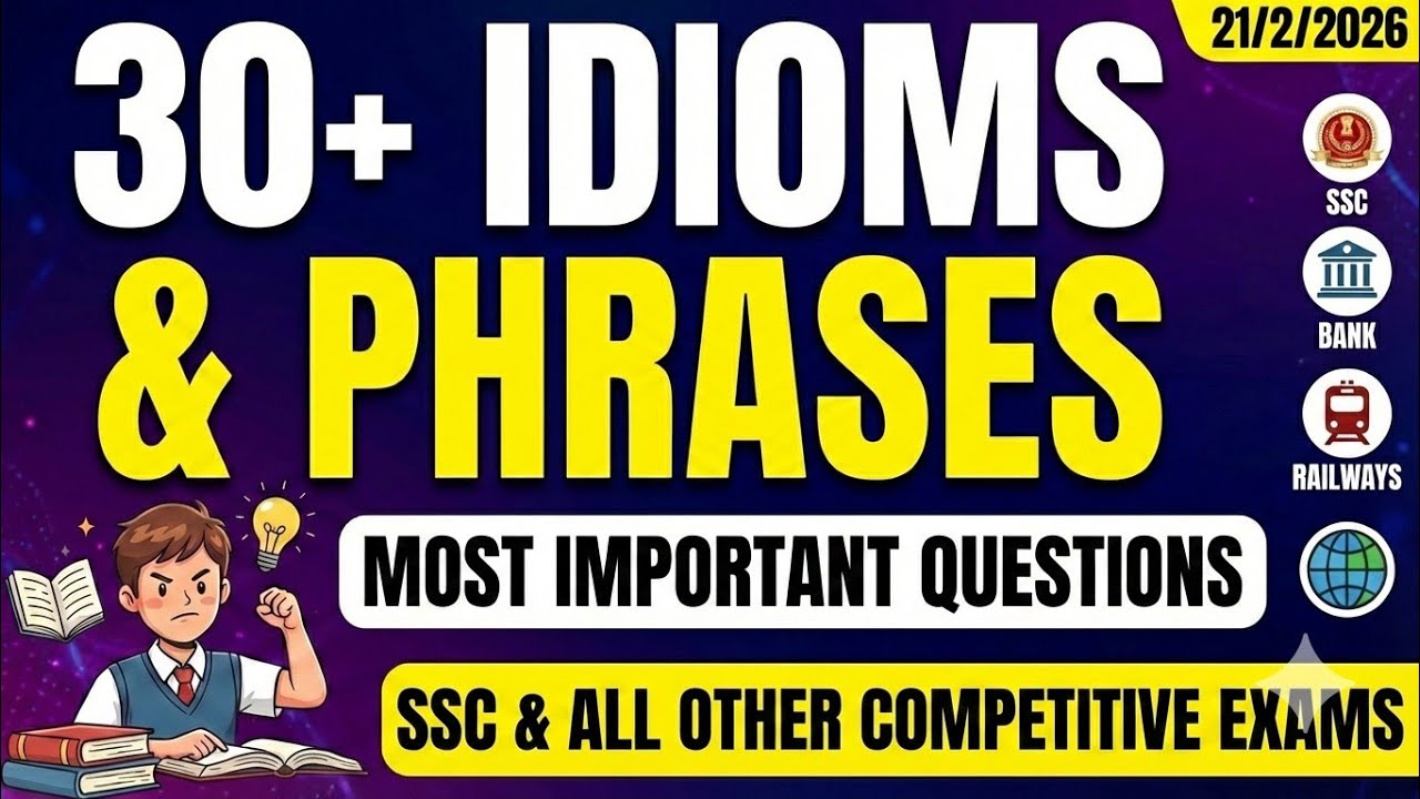  30+ most important idioms/phrases questions for upcoming SSC & other competitive exams (21/02/2026)