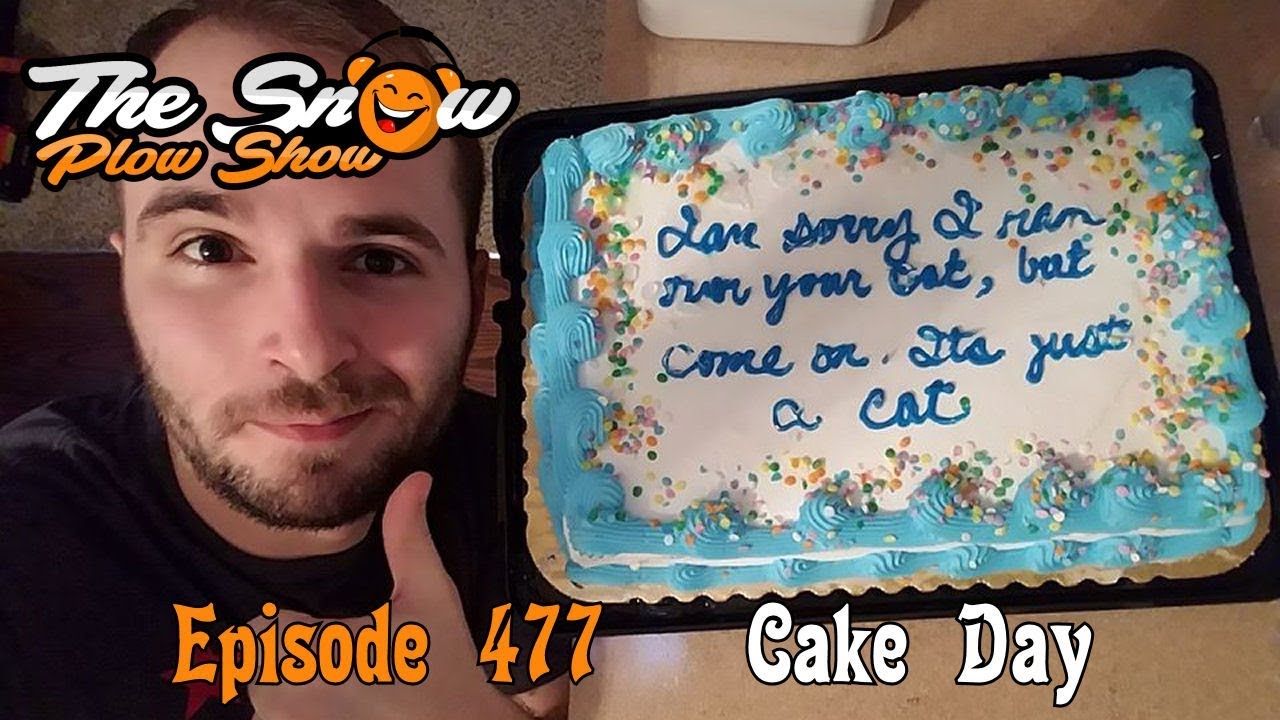 The Snow Plow Show Episode 477 - Cake Day