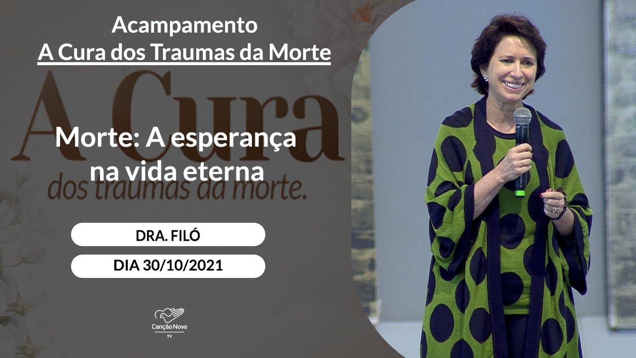 Morte: A esperança na vida eterna - Dra. Filó (30/10/2021)