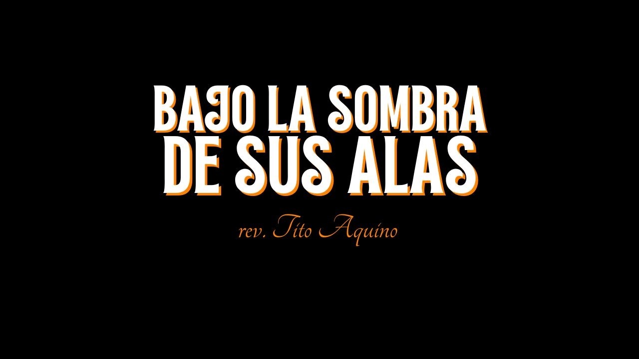 Bajo la sombra de Sus alas