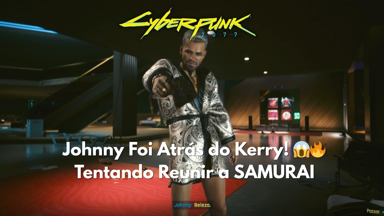 Johnny Foi Atrás do Kerry! 😱🔥 Tentando Reunir a SAMURAI | Cyberpunk 2077