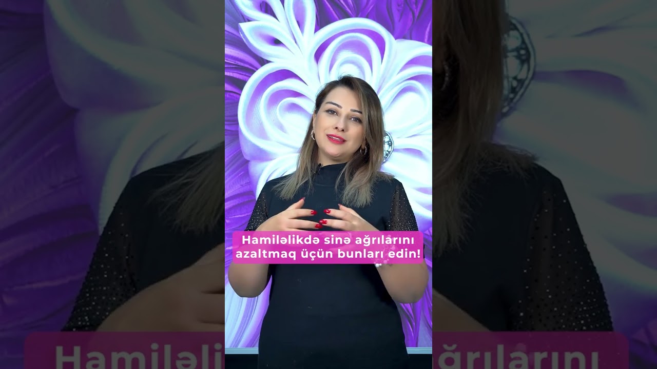 Hamiləlikdə sinə ağrılarını azaltmağın yolları! l Döşdə ağrılar l Mammoloq Günel Qəmbərova