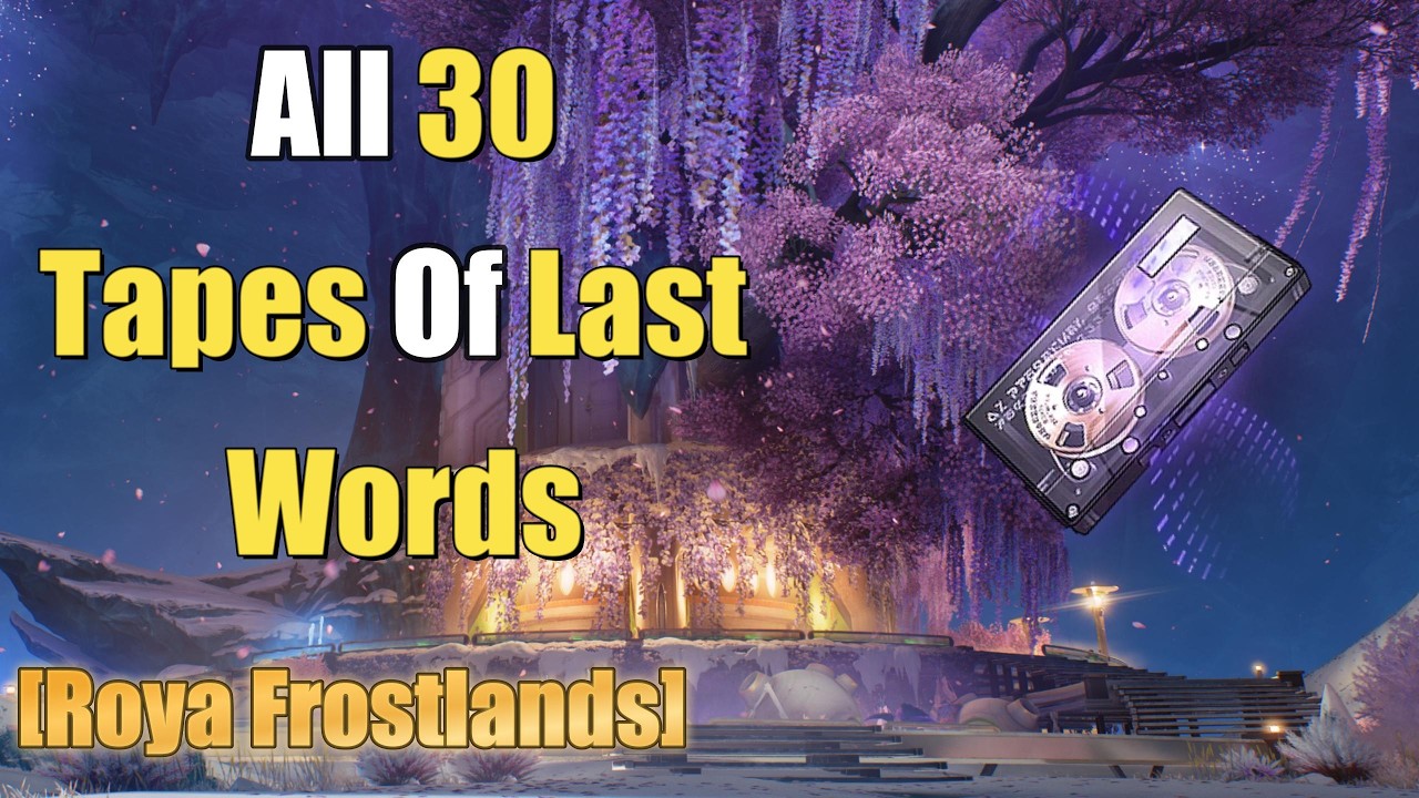 All 30 Tapes Of Last Words (GUIDE Collection) [Wuthering Waves]