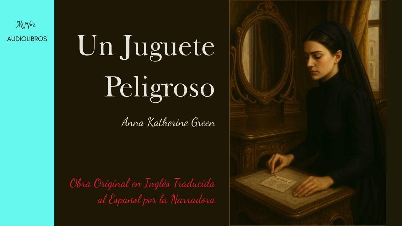 Un Juguete Peligroso | A. K. Green | Audiolibro Completo | Detective Misterio | Voz Humana |