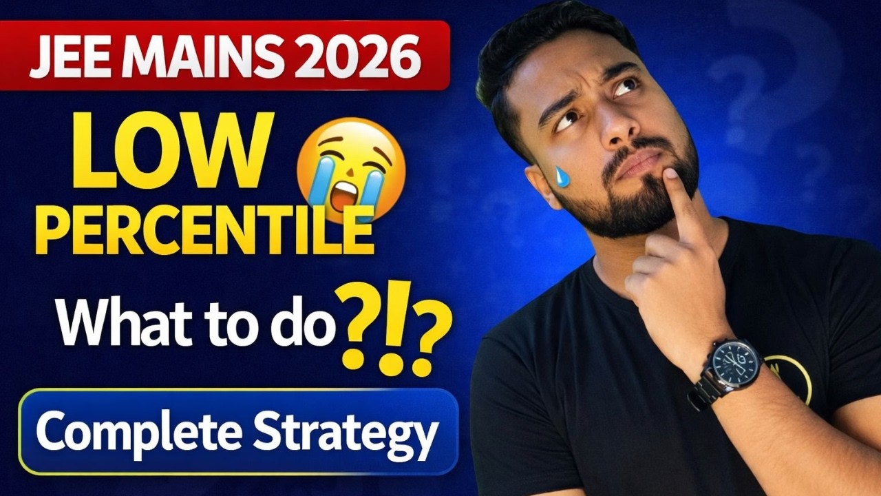 Low Percentile in JEE Mains 2026 Session 1😭: What to do next🤔⚠️| Perfect Strategy for April Attempt✅
