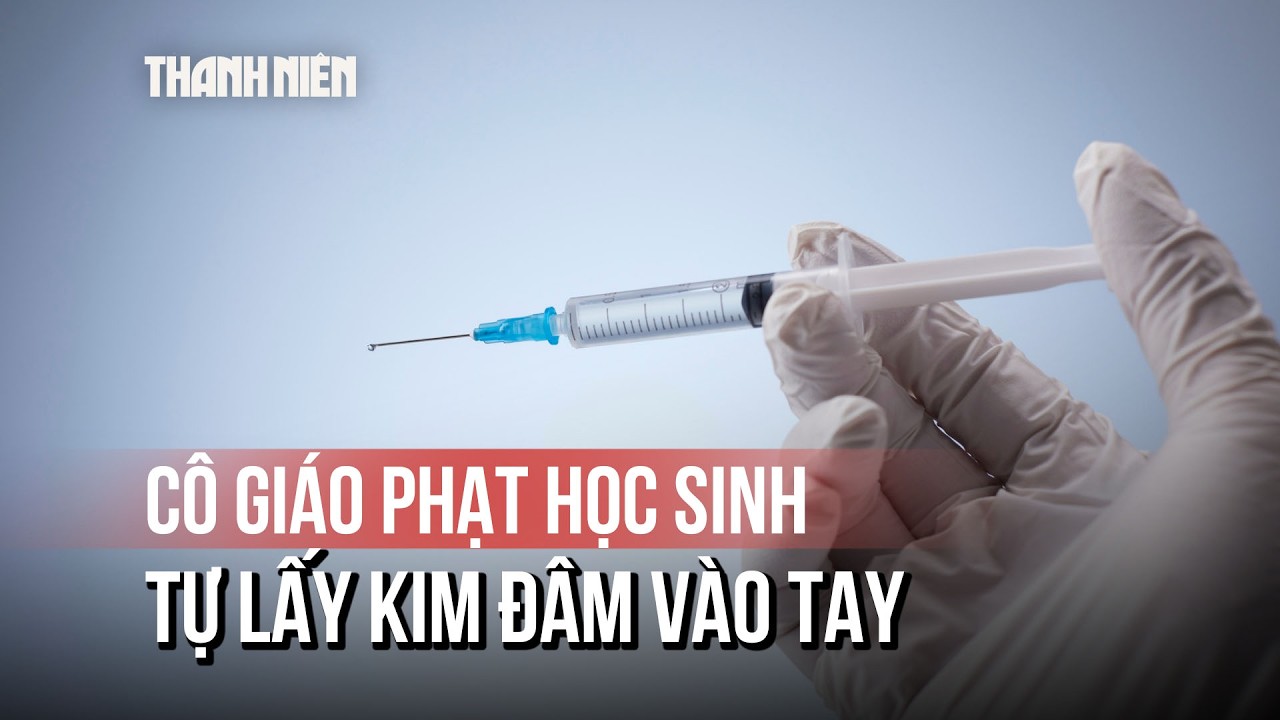 TP.HCM tạm đ&igrave;nh chỉ gi&aacute;o vi&ecirc;n phạt học sinh tự lấy kim ti&ecirc;m đ&acirc;m v&agrave;o tay