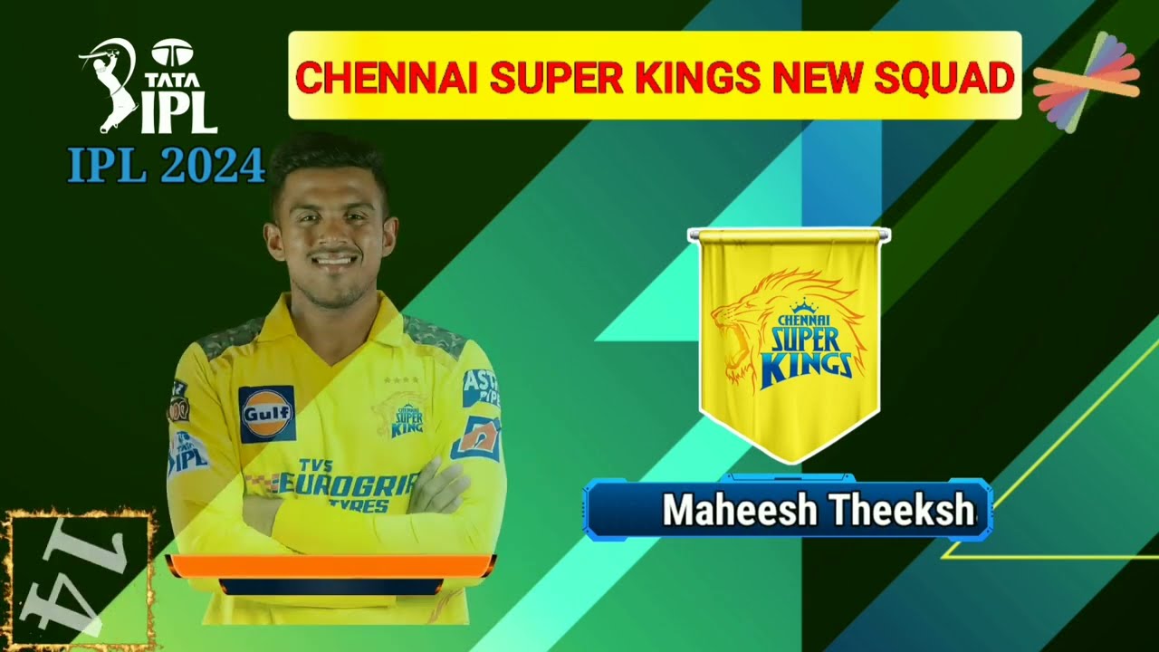 IPL 2024 | Chennai Super Kings 2024 Squad | CSK New Players 2024 | CSK Team 2024 Players List