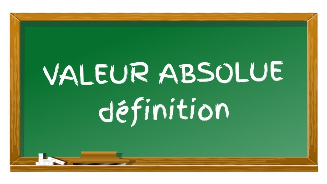 VALEUR ABSOLUE #1 d&eacute;finition - rappel de cours
