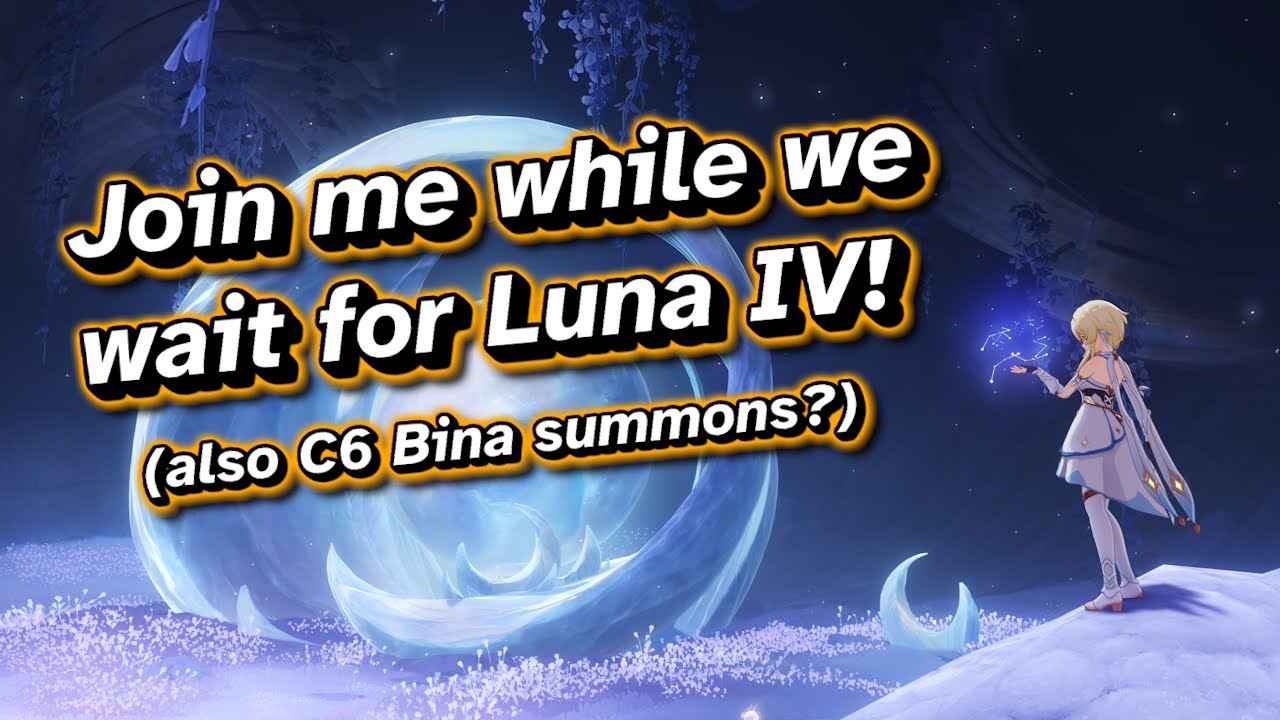 Join me in the Luna IV Waiting Room! [Genshin 6.3]