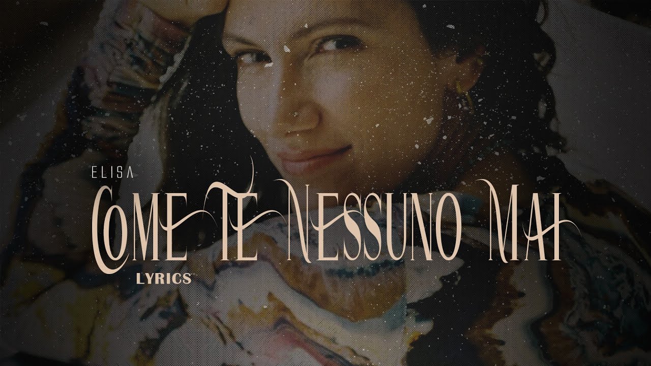 Elisa 🎵 Come Te Nessuno Mai (Testo/Lyrics)