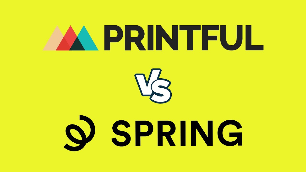 Printful vs Teespring (Spring) &mdash; Which is Better?