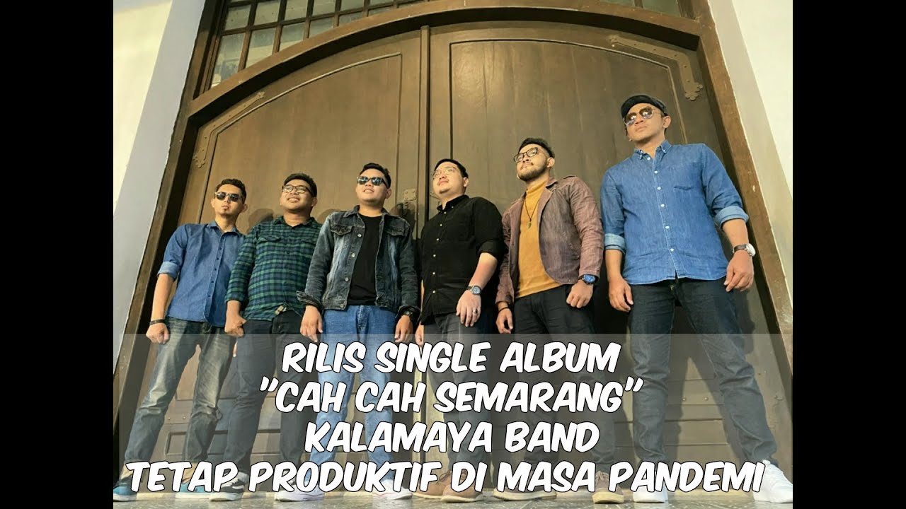 KALAMAYA BAND CAH CAH SEMARANG YANG TETAP PRODUKTIF DI MASA PANDEMI