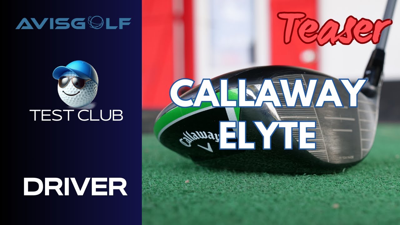 Teaser du driver CALLAWAY ELYTE testé par AVISGOLF.com