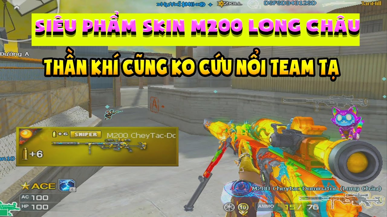 ► Si&ecirc;u phẩm M200 Skin Long Ch&acirc;u - Thần khi cũng ko thể cứu nổi quả team si&ecirc;u tạ