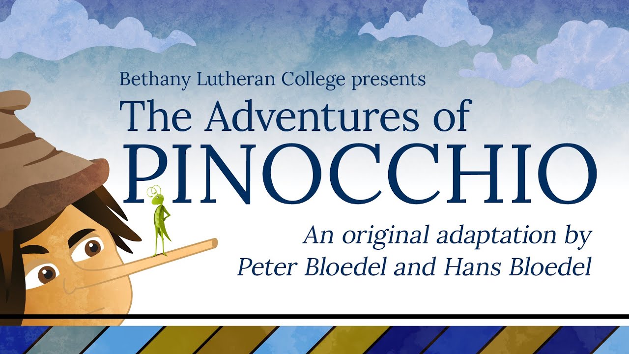 The Adventures of Pinocchio presented by Bethany Lutheran College