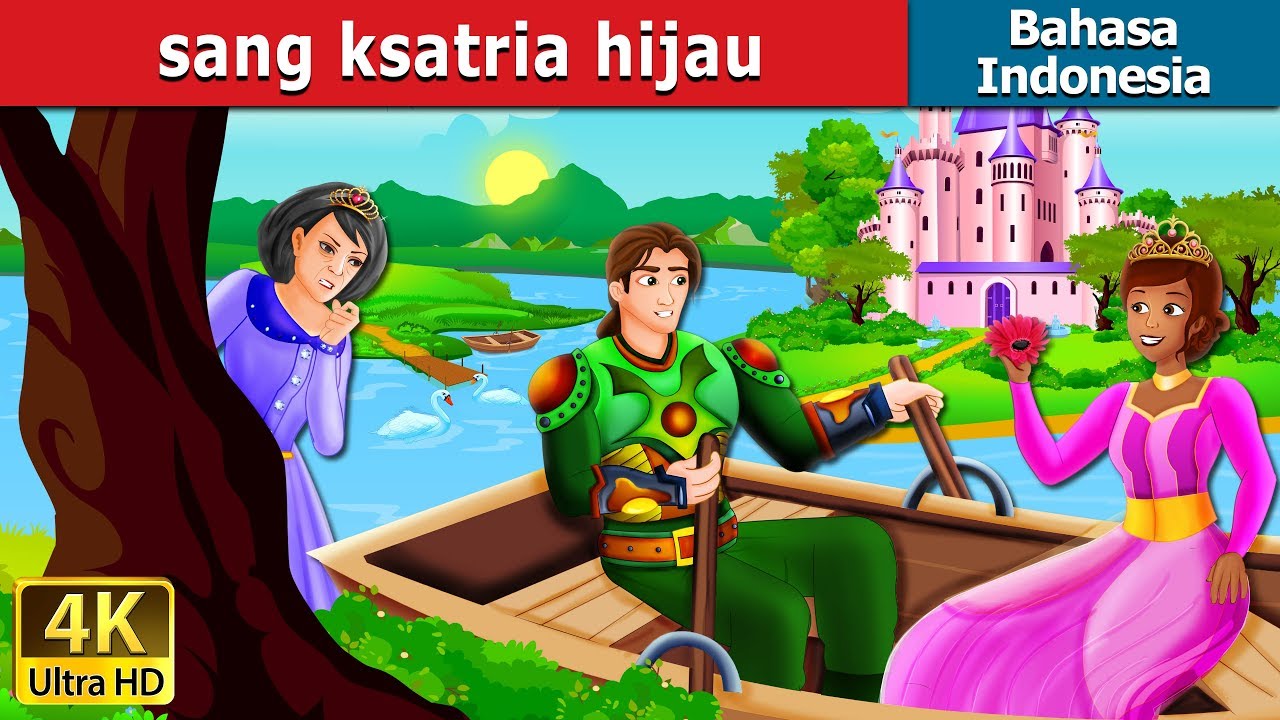 SANG KSATRI HIJAU | The Green Knight Story in Indonesian | Dongeng anak | @IndonesianFairyTales