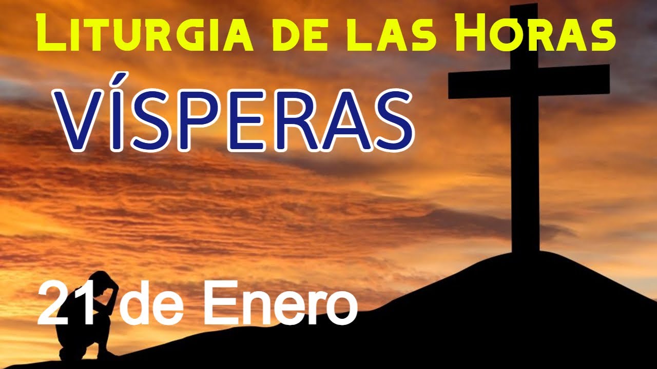 V&Iacute;SPERAS de HOY MI&Eacute;RCOLES 21 de ENERO de 2026 - Liturgia de las Horas | Oraci&oacute;n de la TARDE