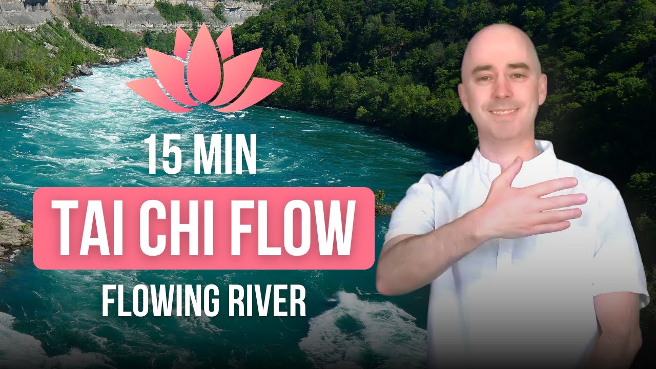 15-Minute Tai Chi Flow - Flowing River
