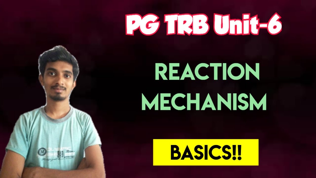 PG TRB|Unit-6|Reaction Mechanism|Basics|Reaction Intermediates & Stability!!
