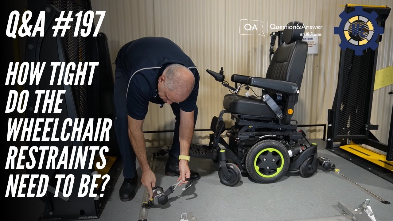 Q&A #197 - How Tight do the Wheelchair Restraints Need to Be?