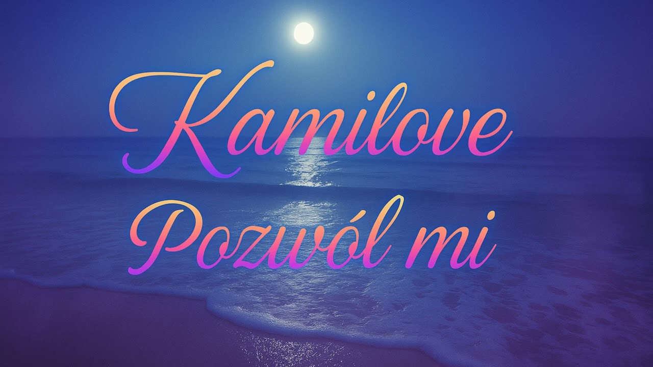 Kamilove - Pozw&oacute;l mi
