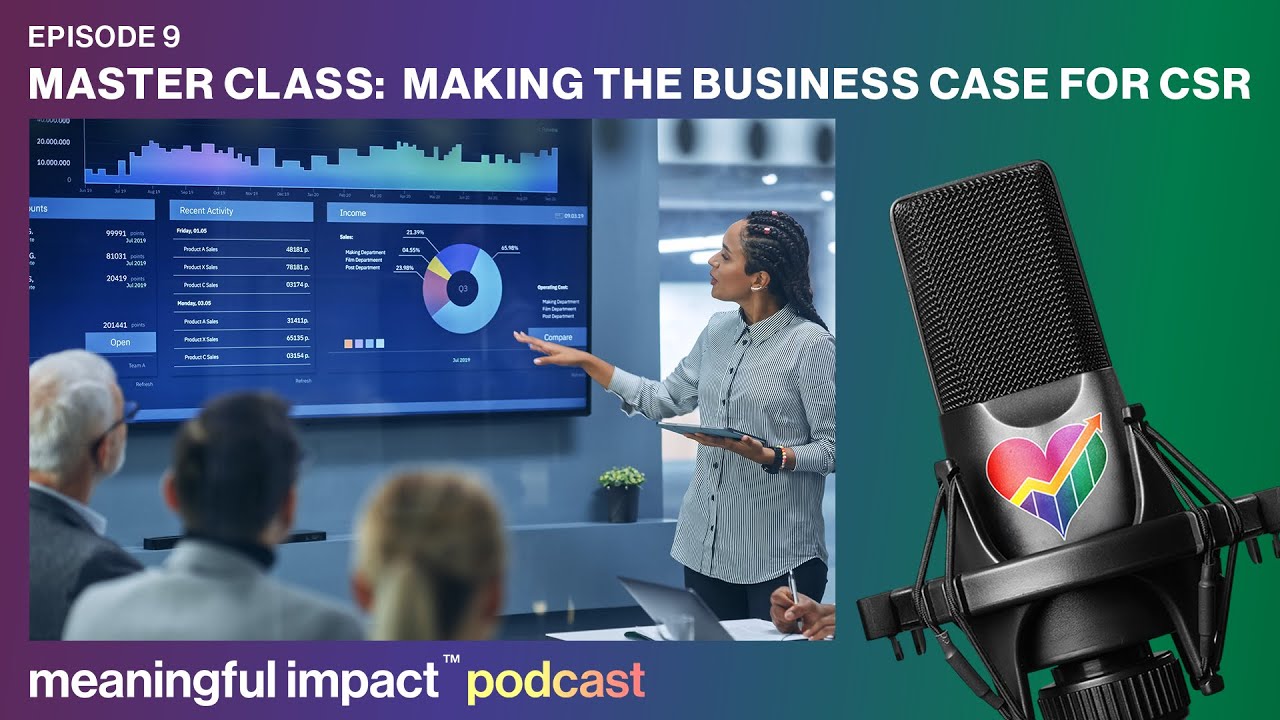 Making the Business Case for CSR | Meaningful Impact Podcast