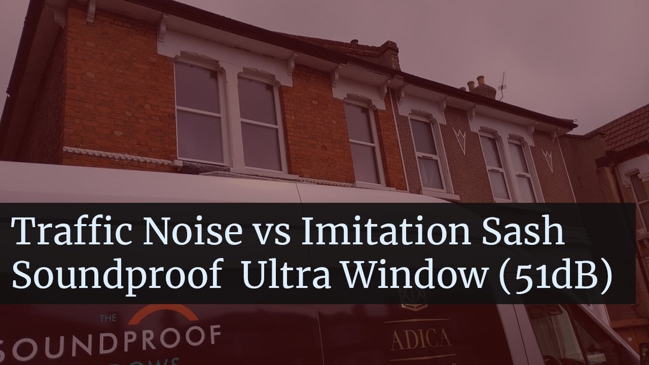 Traffic Noise vs Imitation Sash Window Soundproof Ultra 51dB