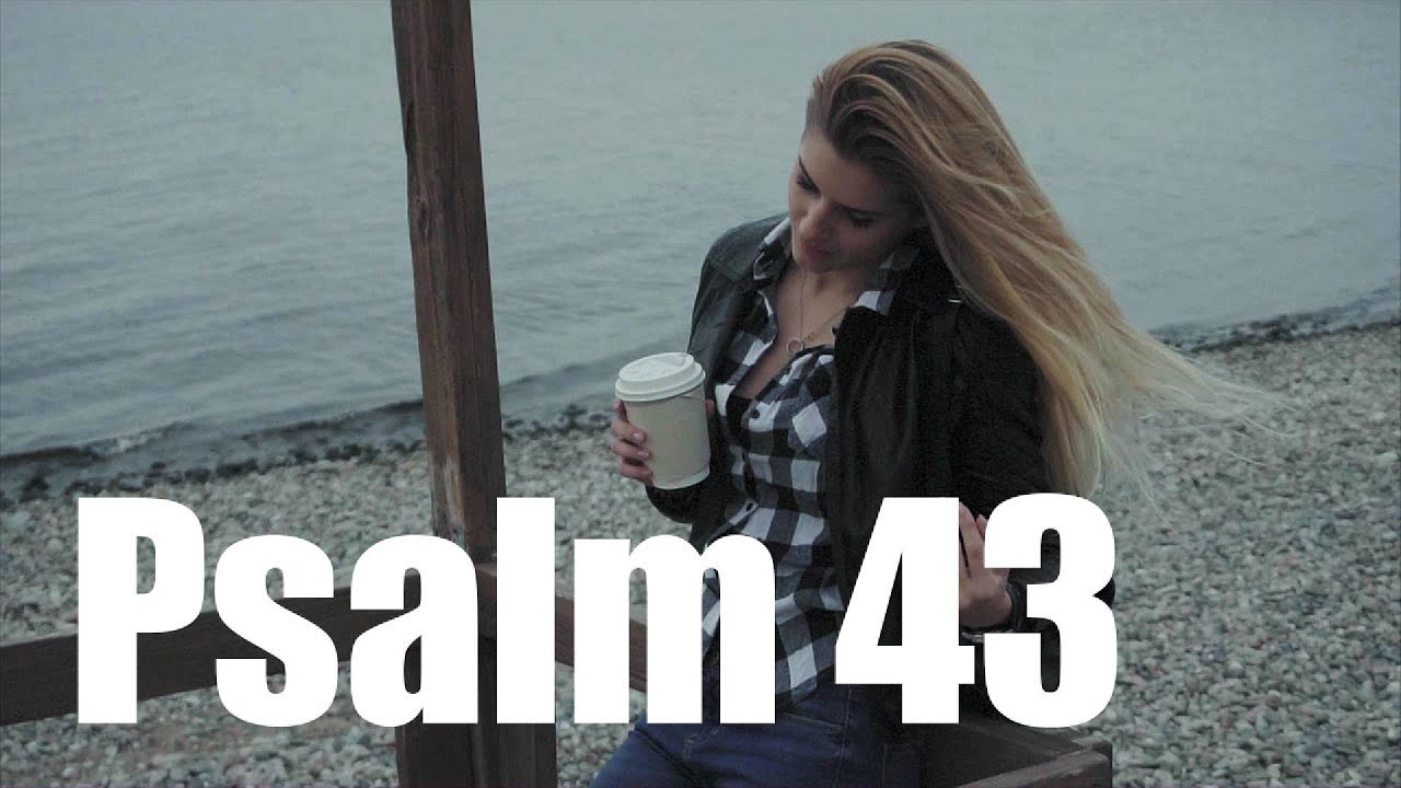 Psalm 43 - Denn du bist der Gott meiner Zuflucht