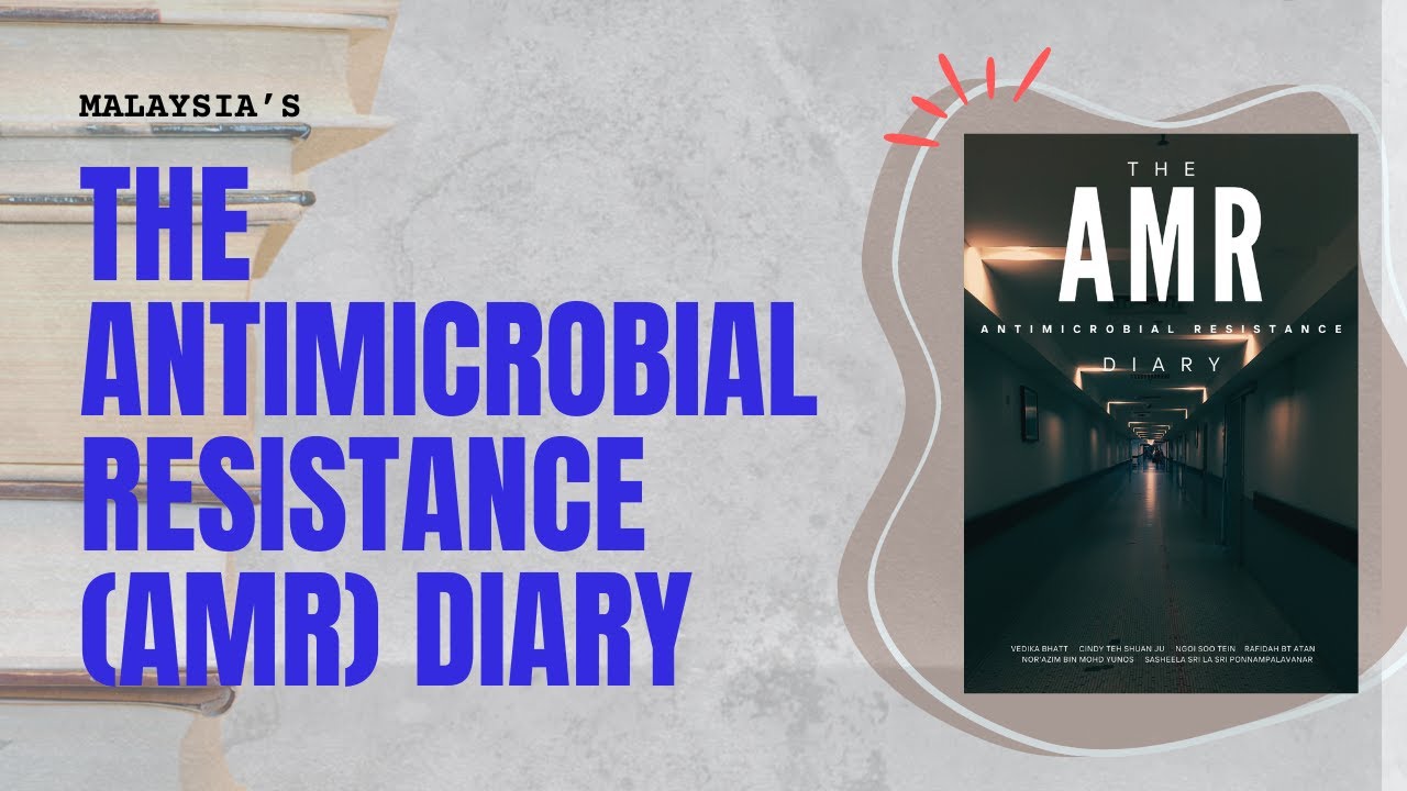 The Antimicrobial Resistance (AMR) Diary | Universiti Malaya, Malaysia