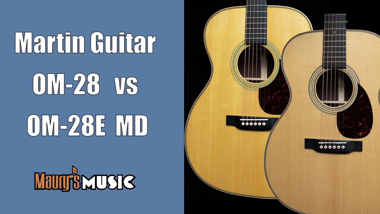 Martin OM-28 Standard VS OM-28E Modern Deluxe