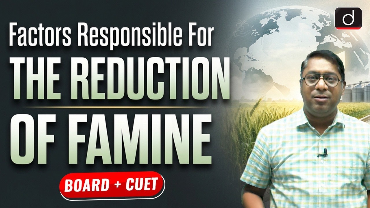 Factors Responsible for the Reduction of Famine | Sociology | BOARD + CUET | Drishti CUET & CLAT