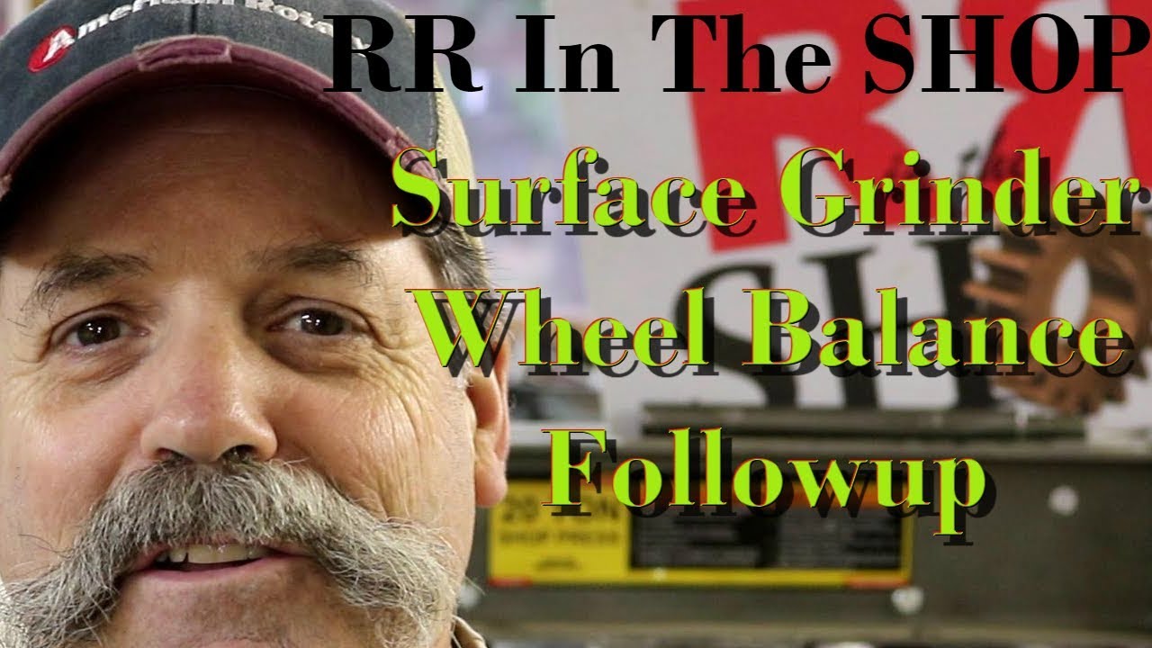 How I Static Balance a Surface Grinder Wheel Followup