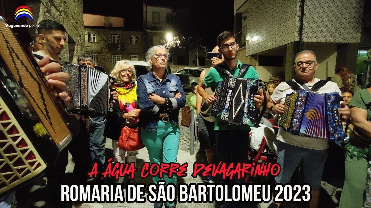 A Água Corre Devagarinho - Romaria de São Bartolomeu 2023 - Ponte da Barca