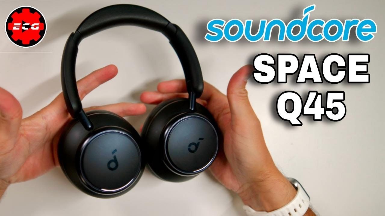 SOUNDCORE SPACE Q45 (cómodos, con ANC y excelente batería)