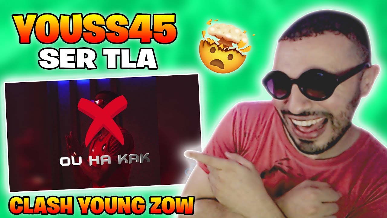 YOUSS45 _ SER TLA _ (سرتلة) _ RAE9EM 72 Reaction Clash Young Zow 🔥🔥