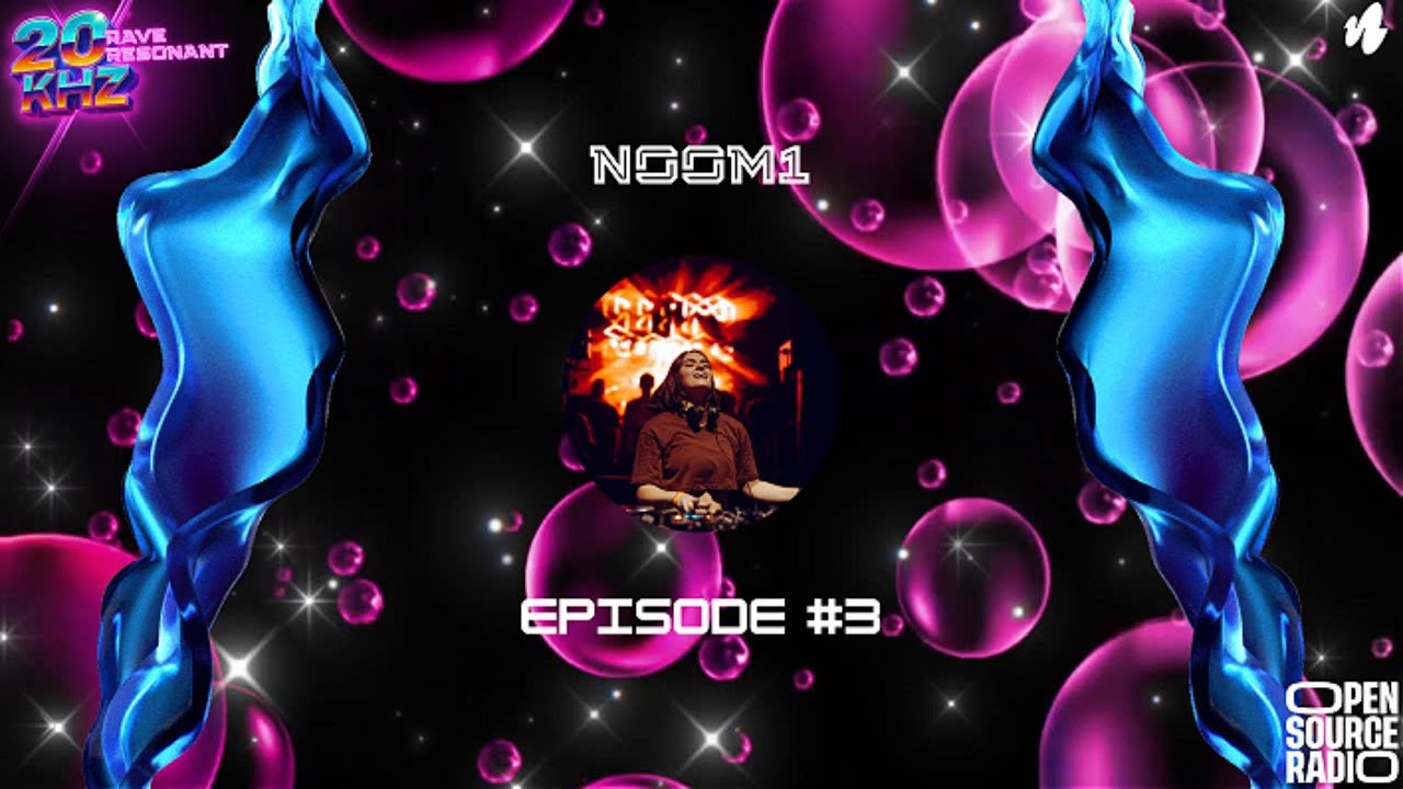20kHz - Rave Resonant x OSR #3 - N00M1