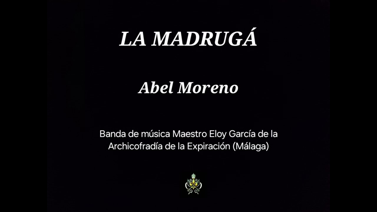 La Madrugá - Abel Moreno (BM Eloy García Expiración) [Santa Cruz Málaga] marcha