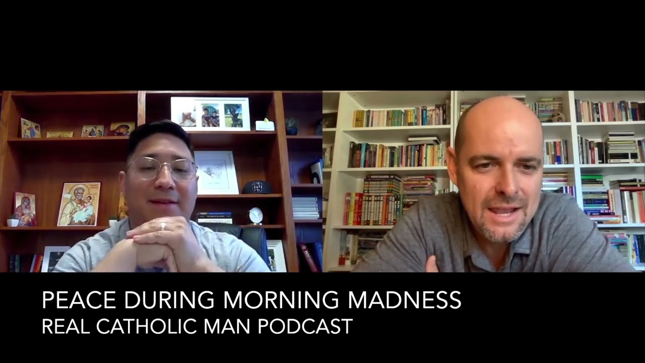 Real Catholic Man Podcast - Episode 02 - Morning Madness